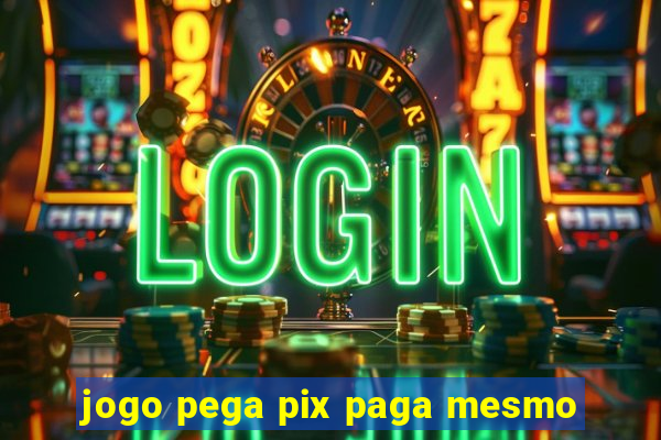 jogo pega pix paga mesmo